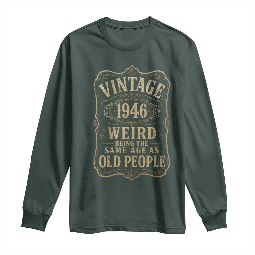 80th Birthday Long Sleeve Shirt Vintage 80yr 1946 80 Year Old Gift Weird Being the Same Age as Old People