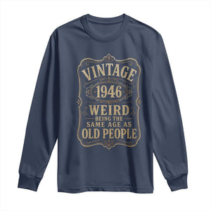 80th Birthday Long Sleeve Shirt Vintage 80yr 1946 80 Year Old Gift Weird Being the Same Age as Old People