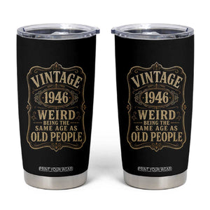 80th Birthday Tumbler Cup Vintage 80yr 1946 80 Year Old Gift Weird Being the Same Age as Old People