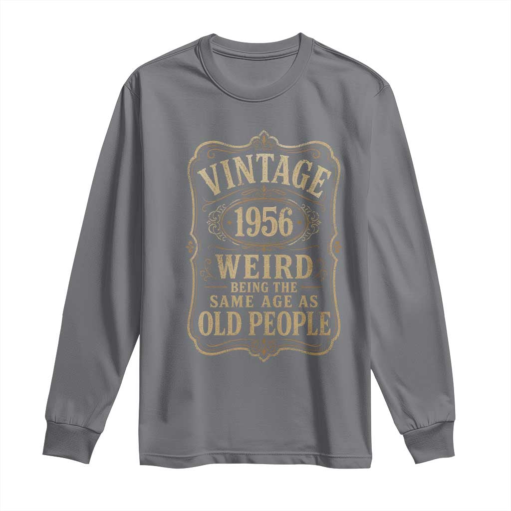 70th Birthday Long Sleeve Shirt Vintage 70yr 1956 70 Year Old Gift Weird Being the Same Age as Old People