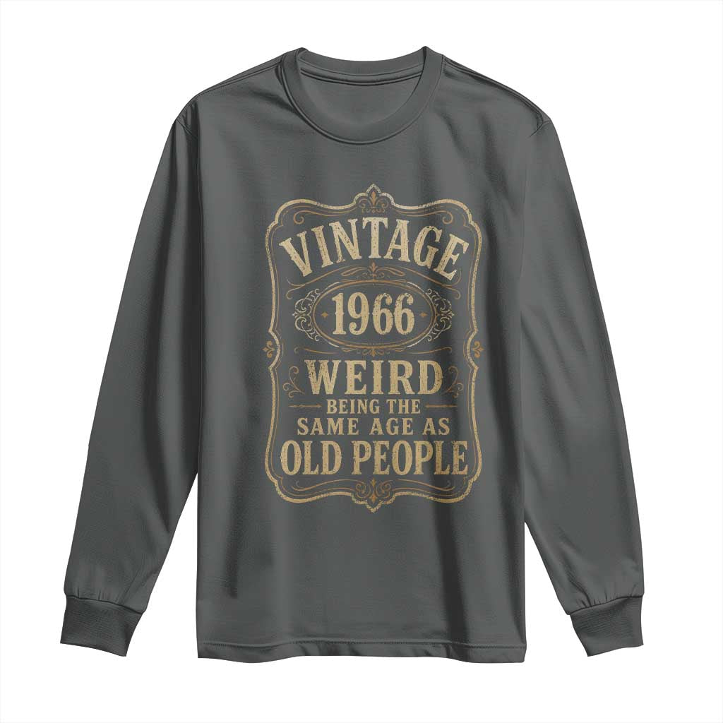 60th Birthday Long Sleeve Shirt Vintage 60yr 1966 60 Year Old Gift Weird Being the Same Age as Old People