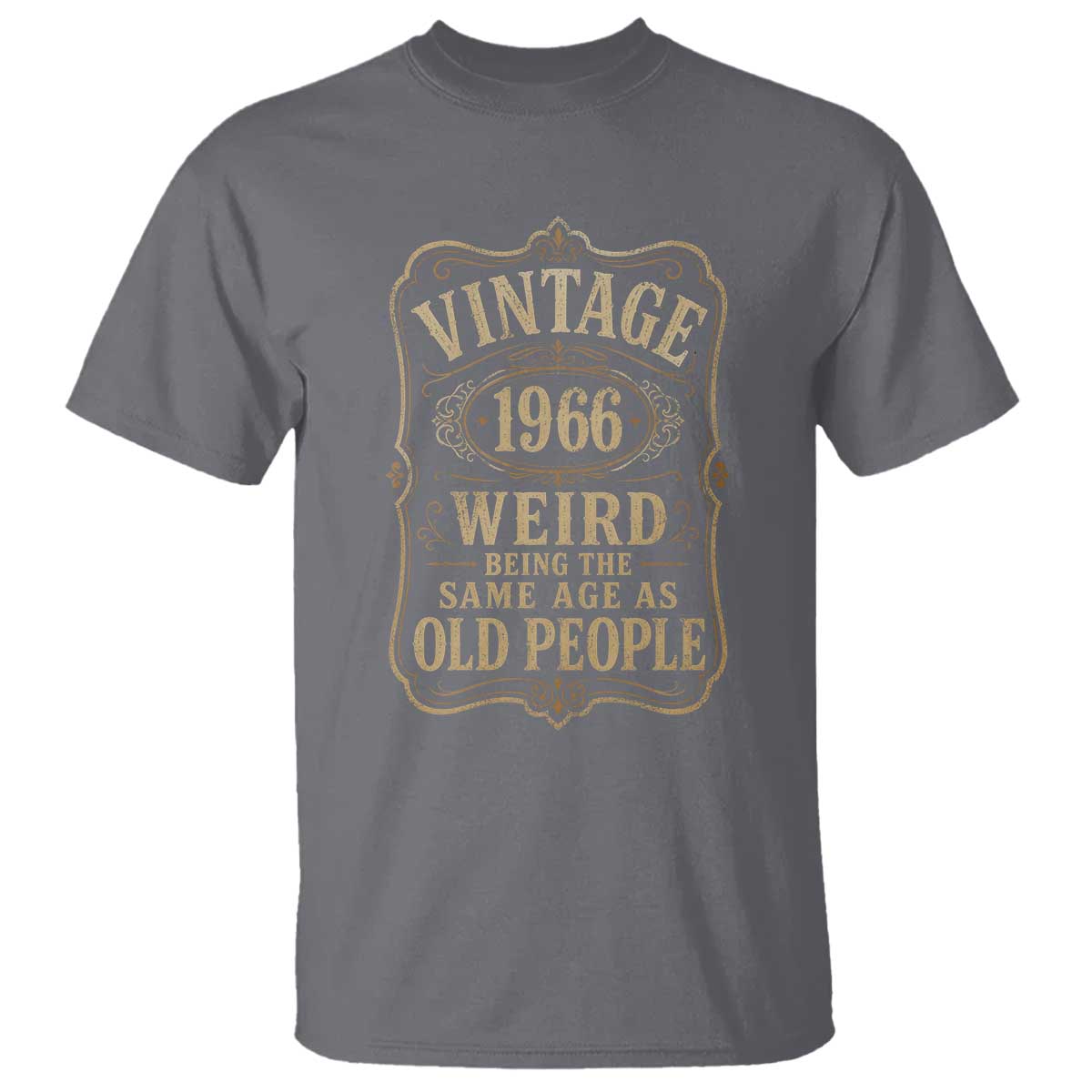 60th Birthday T Shirt Vintage 60yr 1966 60 Year Old Gift Weird Being the Same Age as Old People