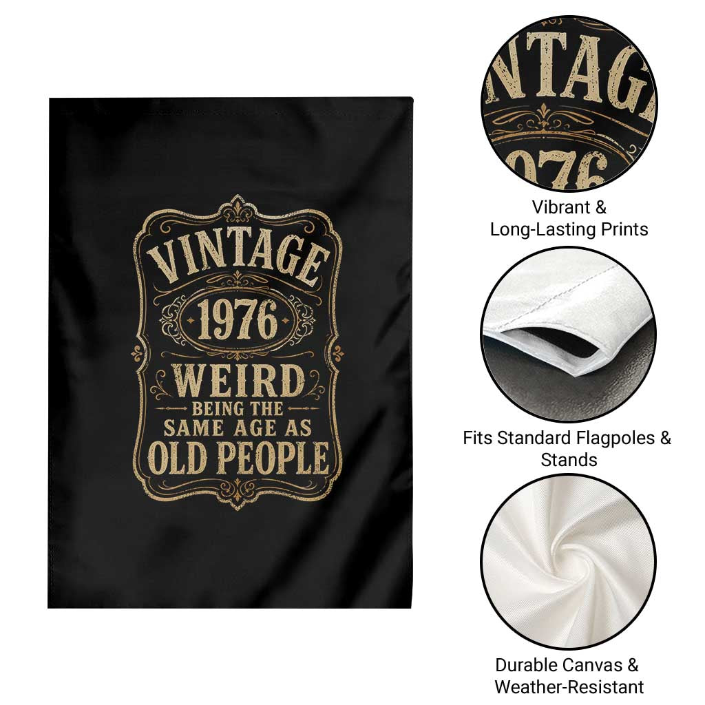 50th Birthday Garden Flag Vintage 50yr 1976 50 Year Old Gift Weird Being the Same Age as Old People