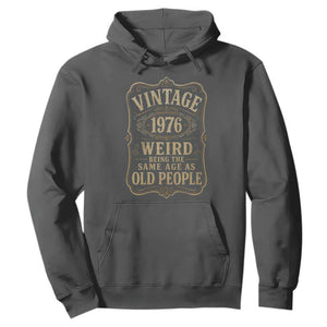 50th Birthday Hoodie Vintage 50yr 1976 50 Year Old Gift Weird Being the Same Age as Old People
