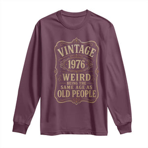 50th Birthday Long Sleeve Shirt Vintage 50yr 1976 50 Year Old Gift Weird Being the Same Age as Old People