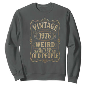 50th Birthday Sweatshirt Vintage 50yr 1976 50 Year Old Gift Weird Being the Same Age as Old People