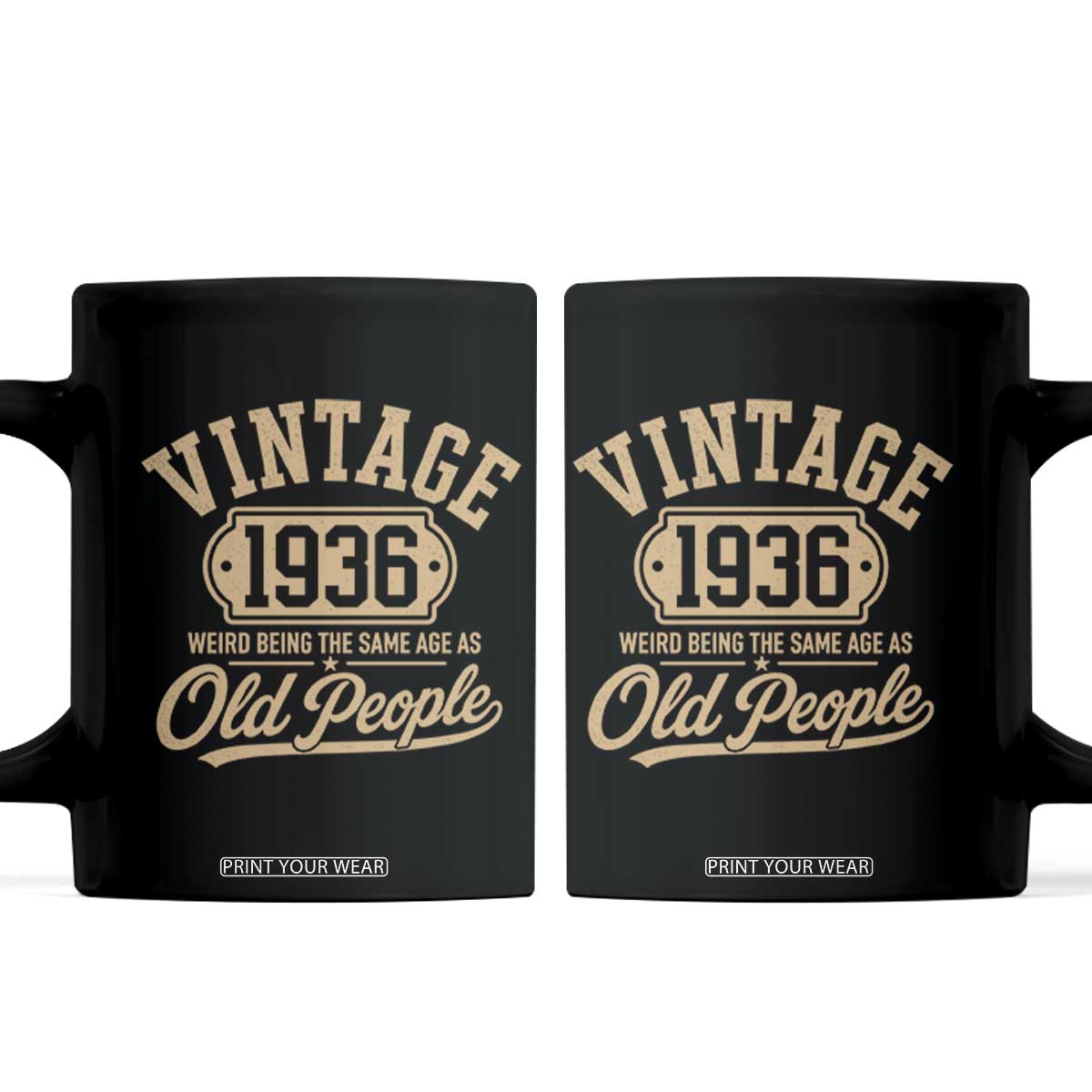 90th Birthday Coffee Mug Vintage 1936 90 Year Old Gift Weird Being the Same Age as Old People TS10 Black Print Your Wear