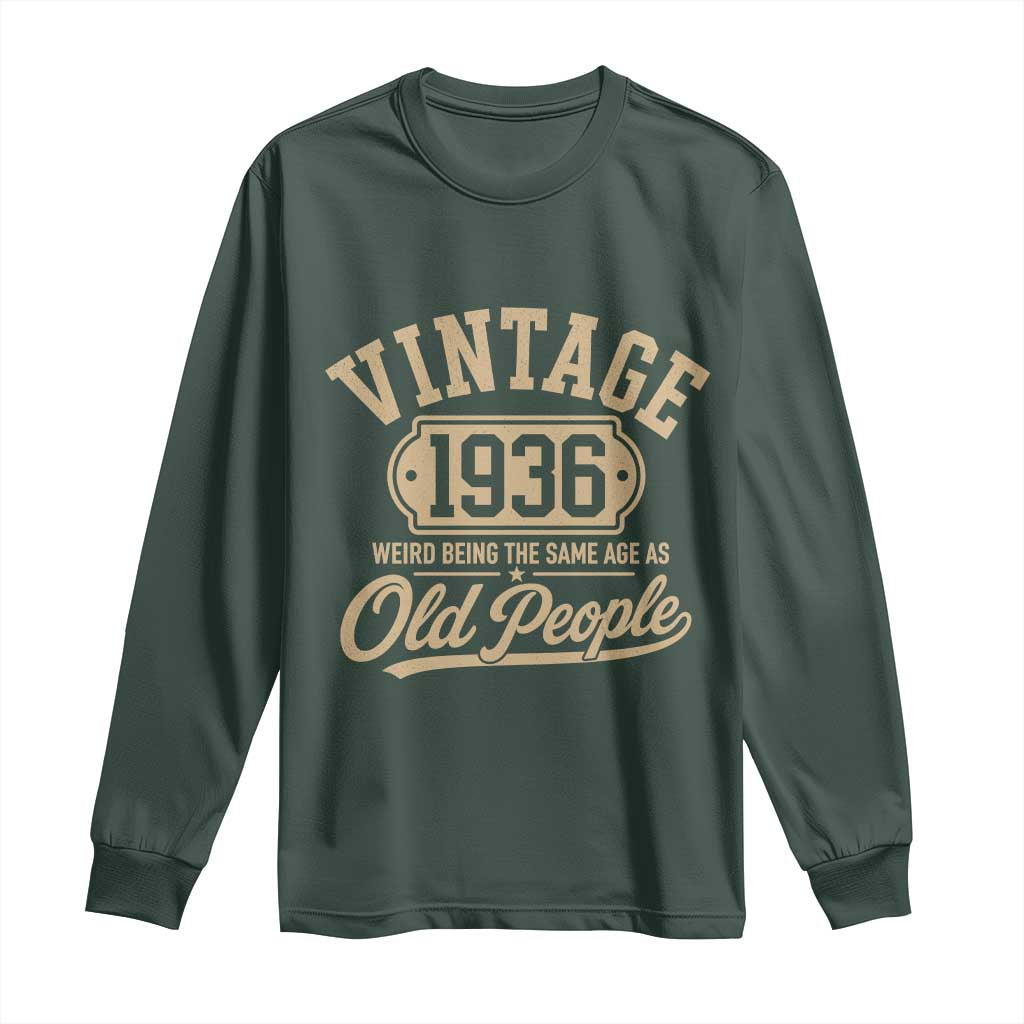 90th Birthday Long Sleeve Shirt Vintage 1936 90 Year Old Gift Weird Being the Same Age as Old People