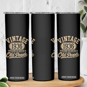 90th Birthday Skinny Tumbler Vintage 1936 90 Year Old Gift Weird Being the Same Age as Old People