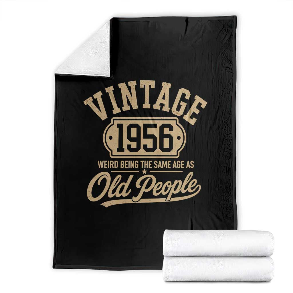70th Birthday Throw Blanket Vintage 1956 70 Year Old Gift Weird Being the Same Age as Old People TS10 Black Print Your Wear