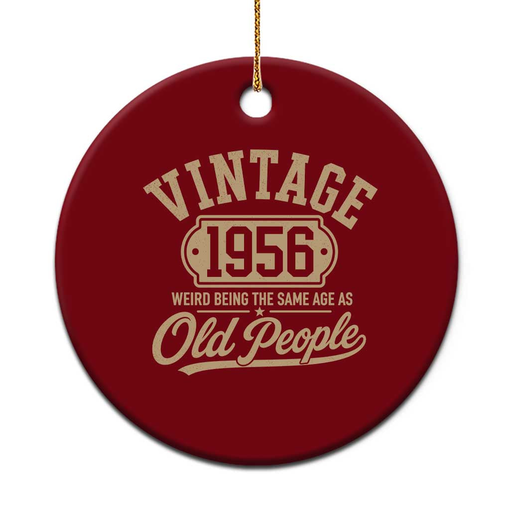 70th Birthday Ceramic Ornament Vintage 1956 70 Year Old Gift Weird Being the Same Age as Old People TS10 1pc Red Print Your Wear
