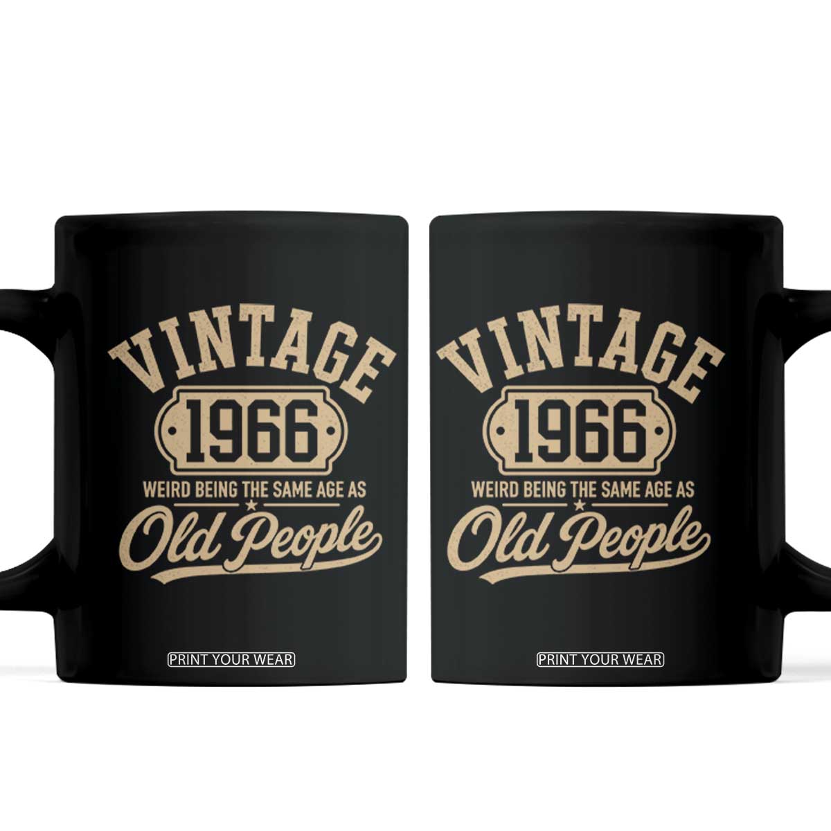 60th Birthday Coffee Mug Vintage 1966 60 Year Old Gift Weird Being the Same Age as Old People TS10 Black Print Your Wear
