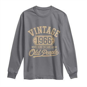 60th Birthday Long Sleeve Shirt Vintage 1966 60 Year Old Gift Weird Being the Same Age as Old People