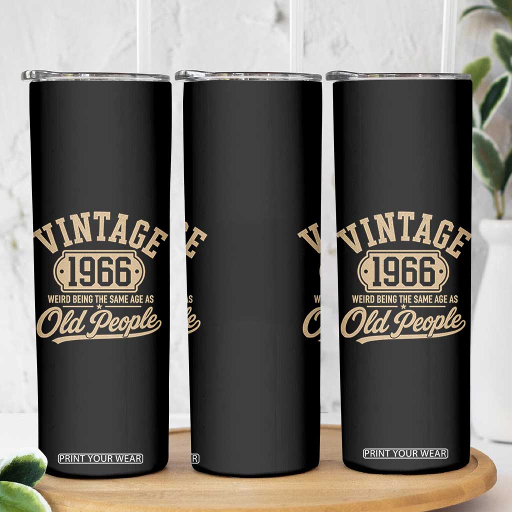 60th Birthday Skinny Tumbler Vintage 1966 60 Year Old Gift Weird Being the Same Age as Old People