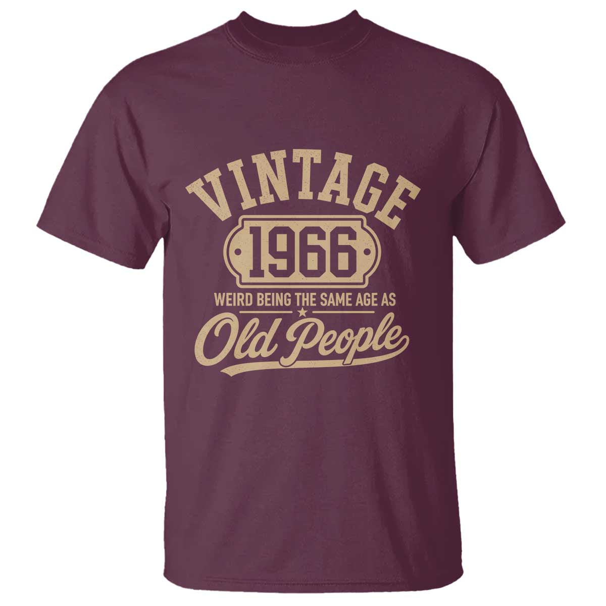60th Birthday T Shirt Vintage 1966 60 Year Old Gift Weird Being the Same Age as Old People