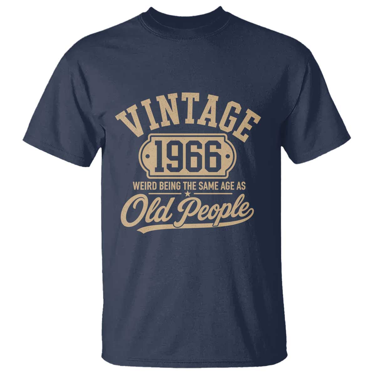 60th Birthday T Shirt Vintage 1966 60 Year Old Gift Weird Being the Same Age as Old People