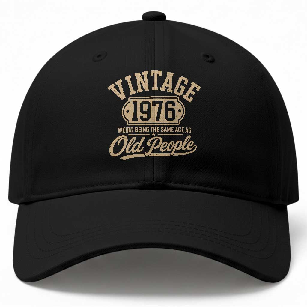 50th Birthday Baseball Cap Vintage 1976 50 Year Old Gift Weird Being the Same Age as Old People TS10 Print Your Wear
