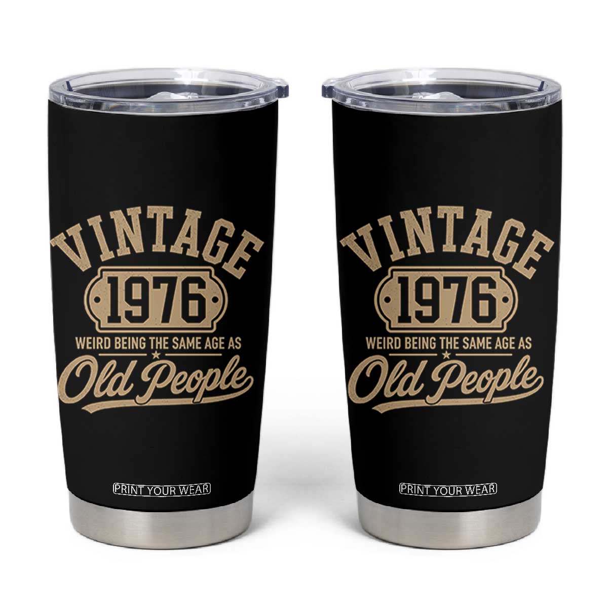 50th Birthday Tumbler Cup Vintage 1976 50 Year Old Gift Weird Being the Same Age as Old People TS10 Black Print Your Wear