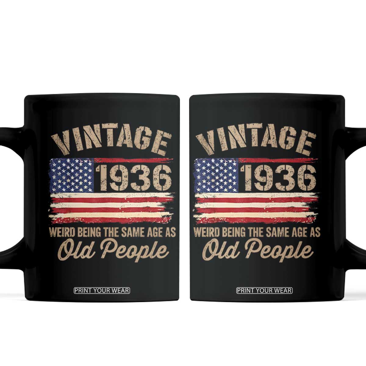 90th Birthday Coffee Mug Vintage 1936 Weird Being the Same Age as Old People USA Flag TS10 Black Print Your Wear