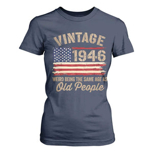 80th Birthday T Shirt For Women Vintage 1946 Weird Being the Same Age as Old People USA Flag