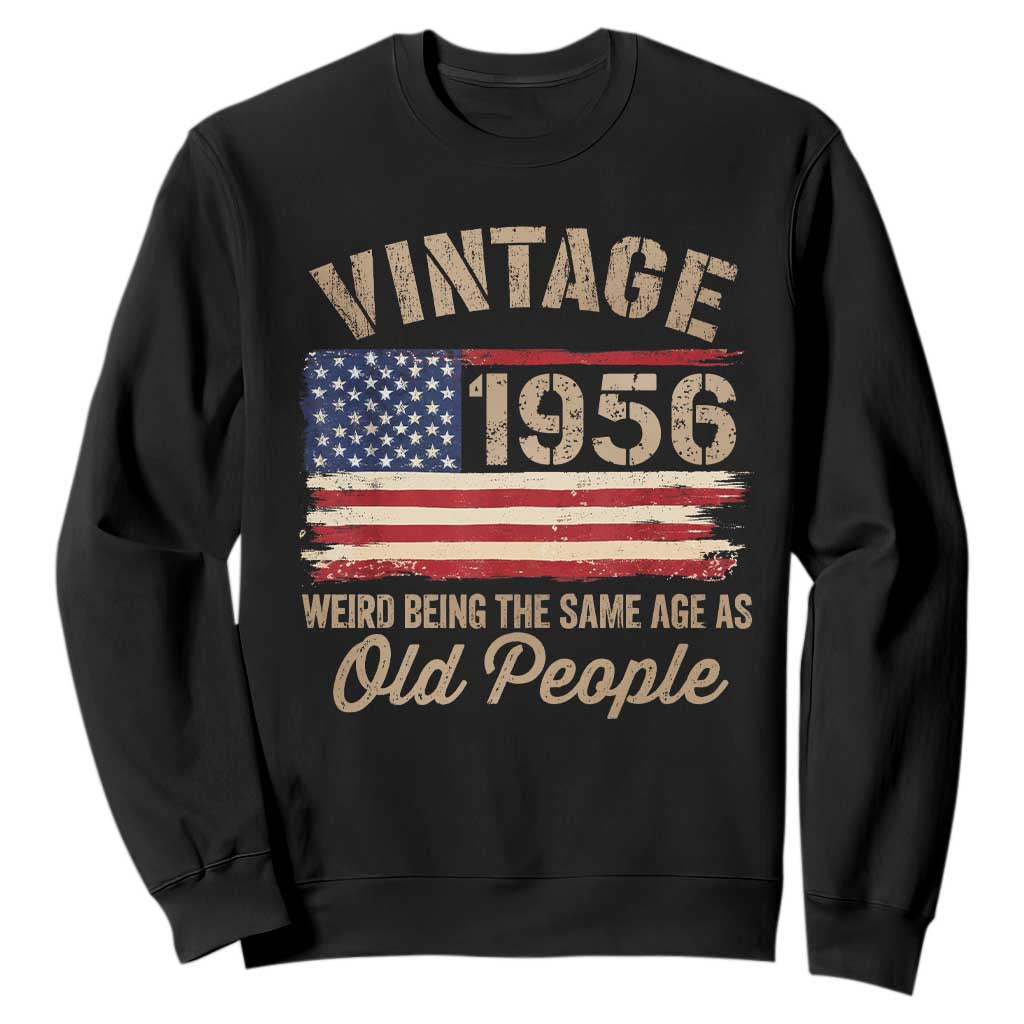 70th Birthday Sweatshirt Vintage 1956 Weird Being the Same Age as Old People USA Flag TS10 Black Print Your Wear