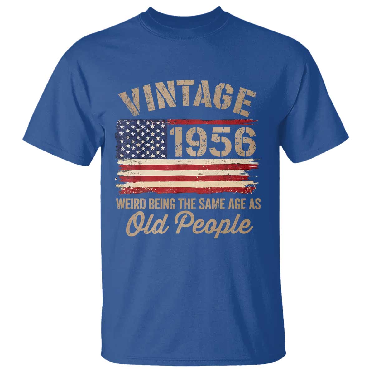 70th Birthday T Shirt Vintage 1956 Weird Being the Same Age as Old People USA Flag
