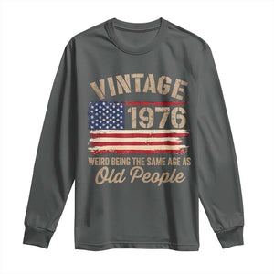 50th Birthday Long Sleeve Shirt Vintage 1976 Weird Being the Same Age as Old People USA Flag
