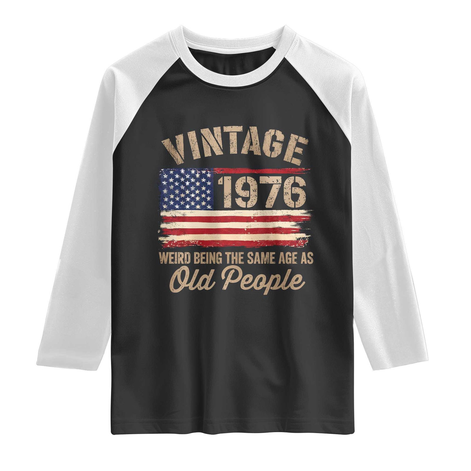 50th Birthday Raglan Shirt Vintage 1976 Weird Being the Same Age as Old People USA Flag TS10 Black White Print Your Wear