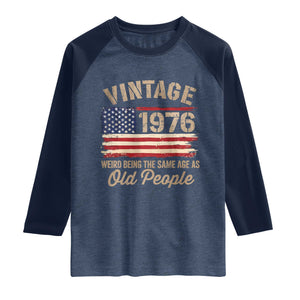 50th Birthday Raglan Shirt Vintage 1976 Weird Being the Same Age as Old People USA Flag