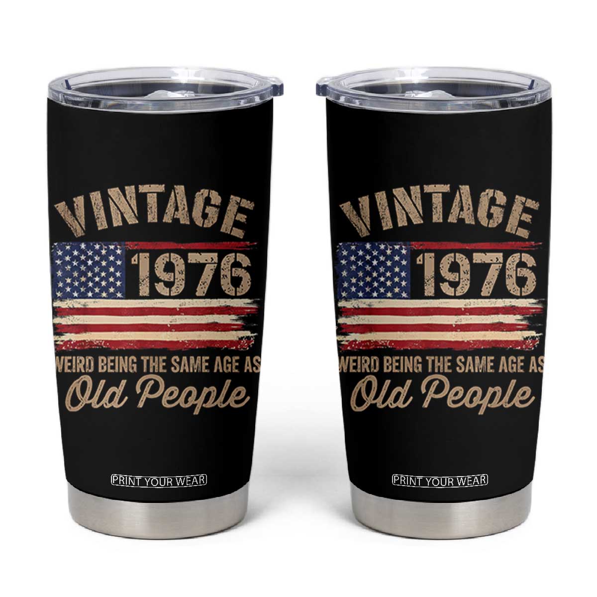 50th Birthday Tumbler Cup Vintage 1976 Weird Being the Same Age as Old People USA Flag TS10 Black Print Your Wear