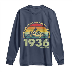 90th Birthday Long Sleeve Shirt Vintage 1936 Weird Being the Same Age as Old People 90 Year Old Gift