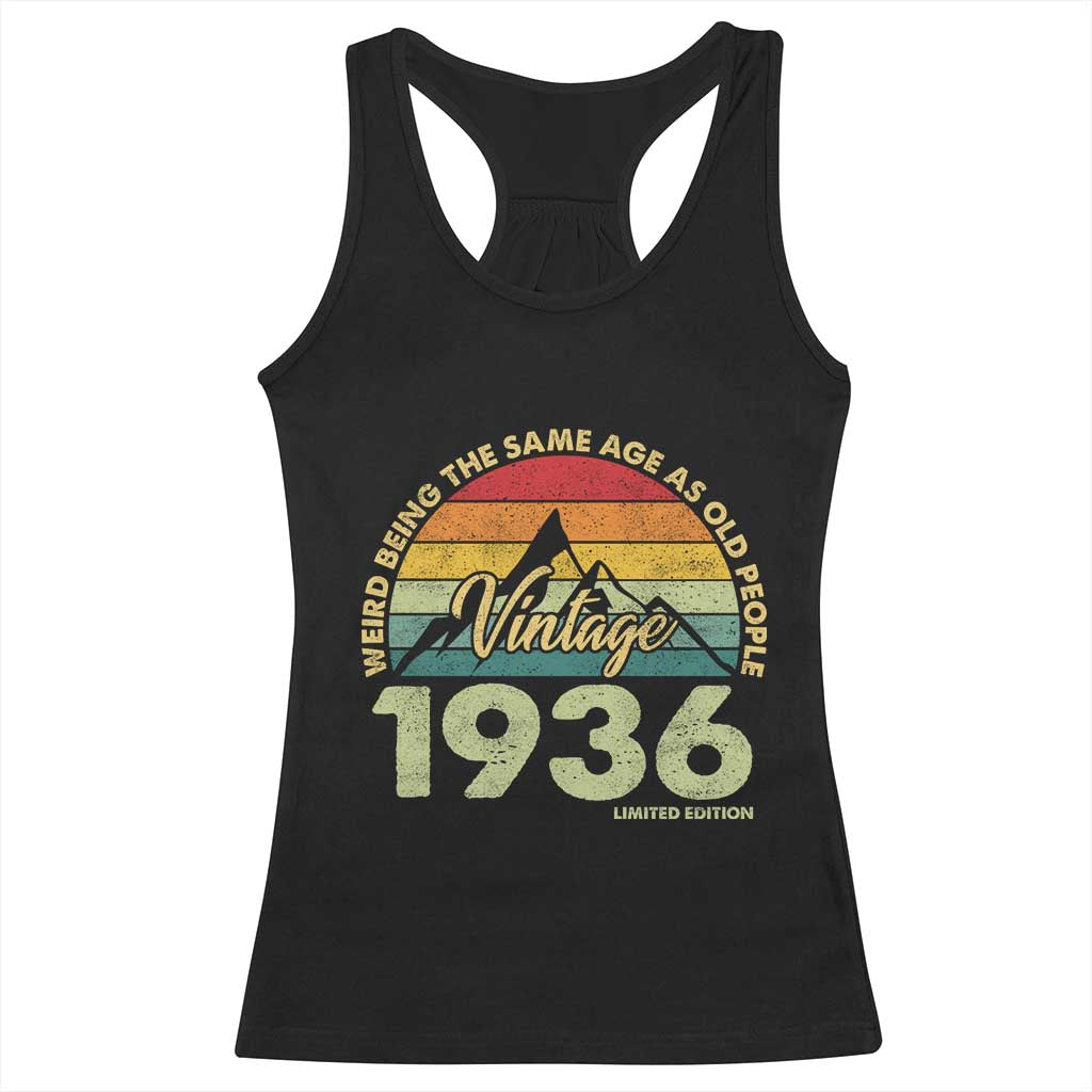 90th Birthday Racerback Tank Top Vintage 1936 Weird Being the Same Age as Old People 90 Year Old Gift TS10 Black Print Your Wear