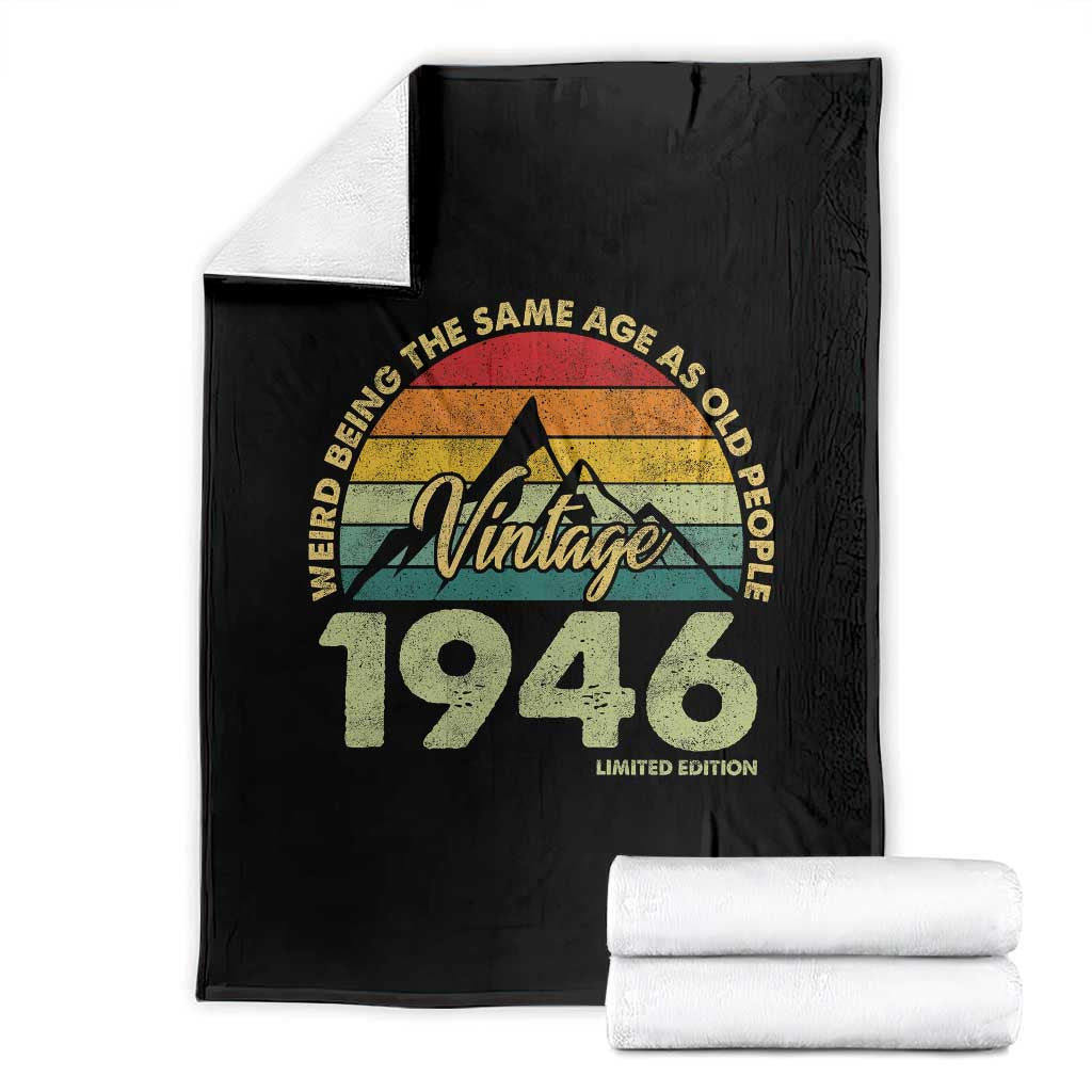 80th Birthday Throw Blanket Vintage 1946 Weird Being the Same Age as Old People 80 Year Old Gift TS10 Black Print Your Wear