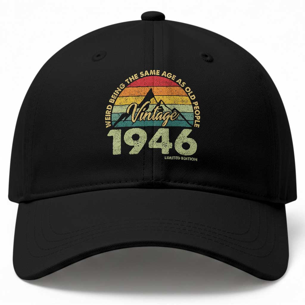 80th Birthday Baseball Cap Vintage 1946 Weird Being the Same Age as Old People 80 Year Old Gift TS10 Print Your Wear