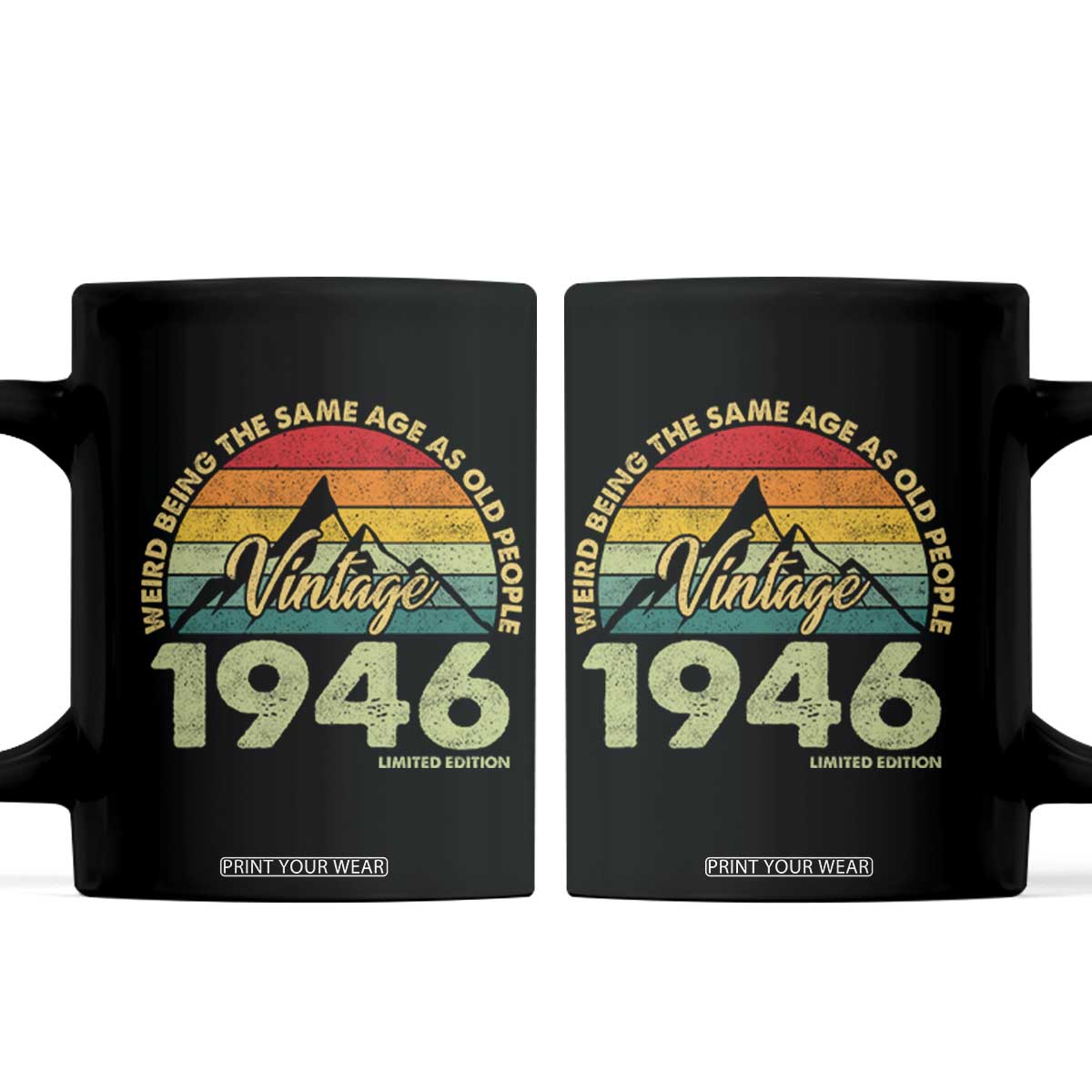80th Birthday Coffee Mug Vintage 1946 Weird Being the Same Age as Old People 80 Year Old Gift TS10 Black Print Your Wear
