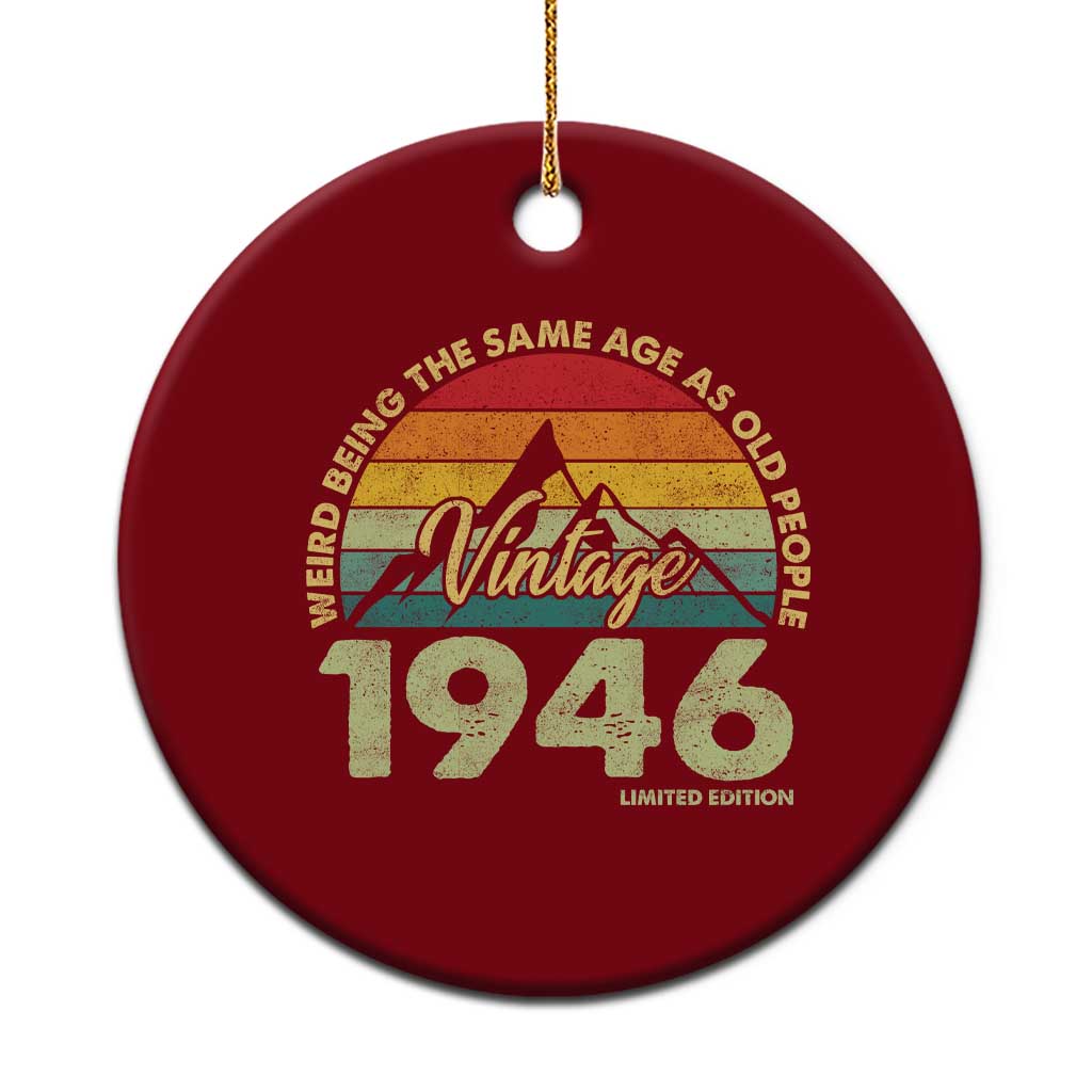 80th Birthday Ceramic Ornament Vintage 1946 Weird Being the Same Age as Old People 80 Year Old Gift TS10 1pc Red Print Your Wear