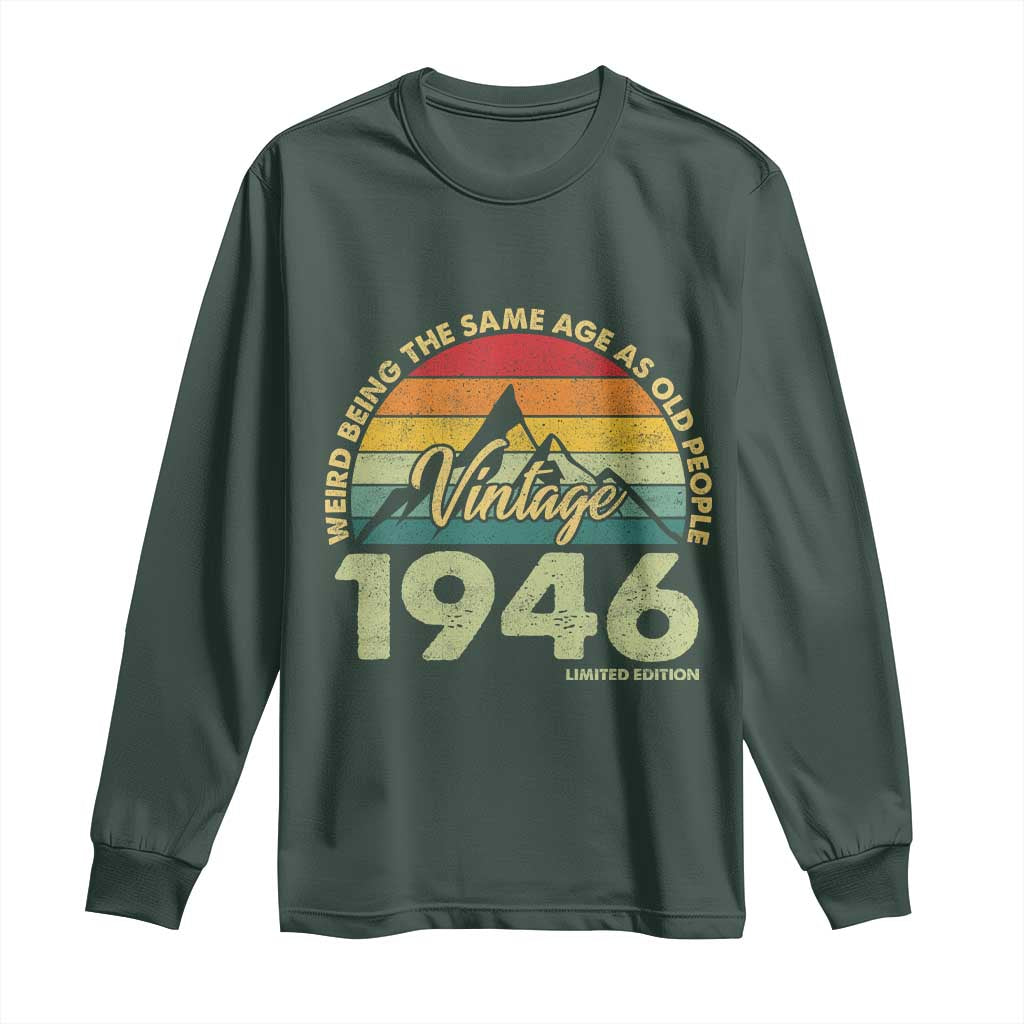 80th Birthday Long Sleeve Shirt Vintage 1946 Weird Being the Same Age as Old People 80 Year Old Gift