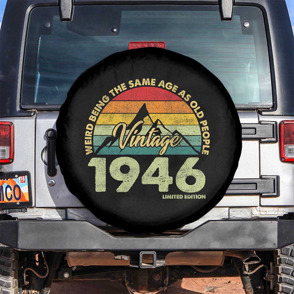 80th Birthday Spare Tire Cover Vintage 1946 Weird Being the Same Age as Old People 80 Year Old Gift TS10 No hole Black Print Your Wear