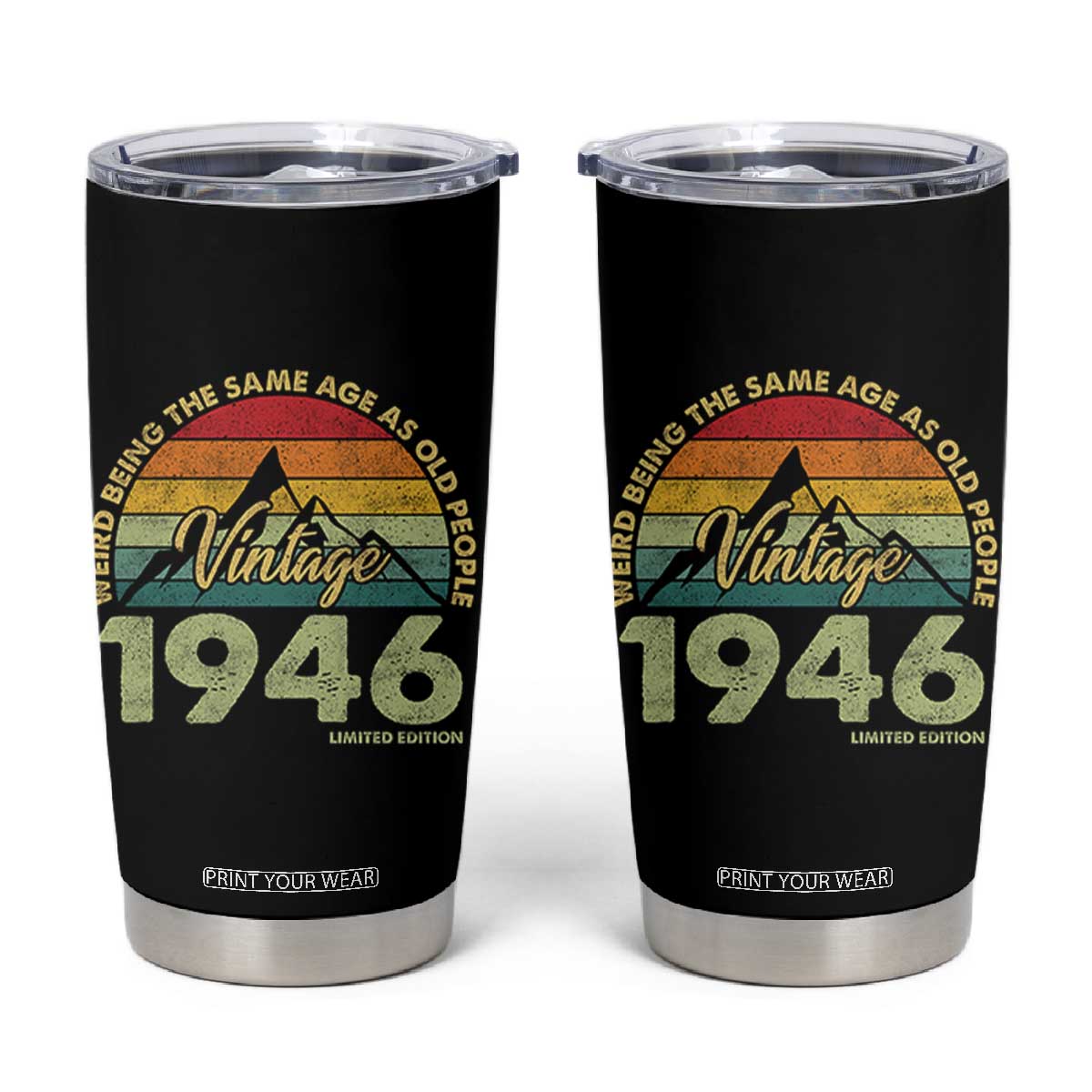 80th Birthday Tumbler Cup Vintage 1946 Weird Being the Same Age as Old People 80 Year Old Gift TS10 Black Print Your Wear