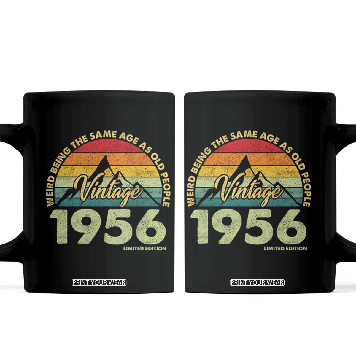 70th Birthday Coffee Mug Vintage 1956 Weird Being the Same Age as Old People 70 Year Old Gift TS10 Black Print Your Wear