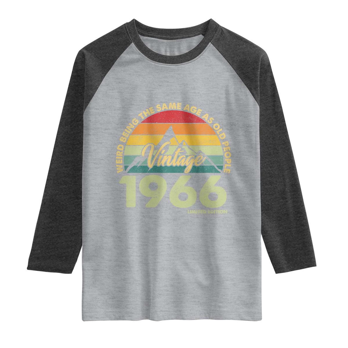 60th Birthday Raglan Shirt Vintage 1966 Weird Being the Same Age as Old People 60 Year Old Gift