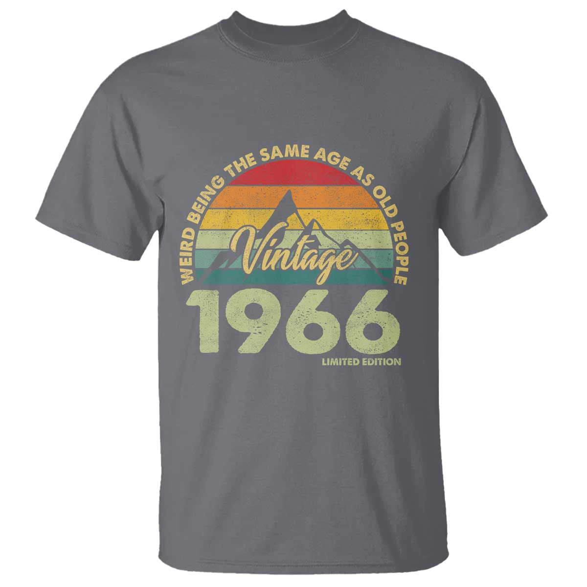 60th Birthday T Shirt Vintage 1966 Weird Being the Same Age as Old People 60 Year Old Gift