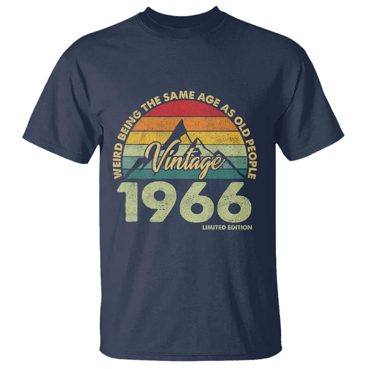 60th Birthday T Shirt Vintage 1966 Weird Being the Same Age as Old People 60 Year Old Gift
