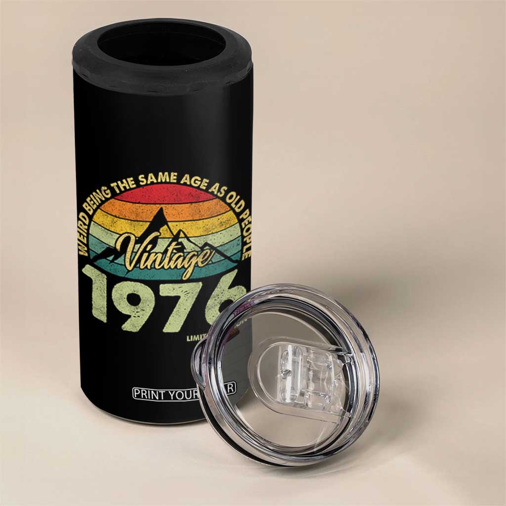 50th Birthday 4 in 1 Can Cooler Tumbler Vintage 1976 Weird Being the Same Age as Old People 50 Year Old Gift