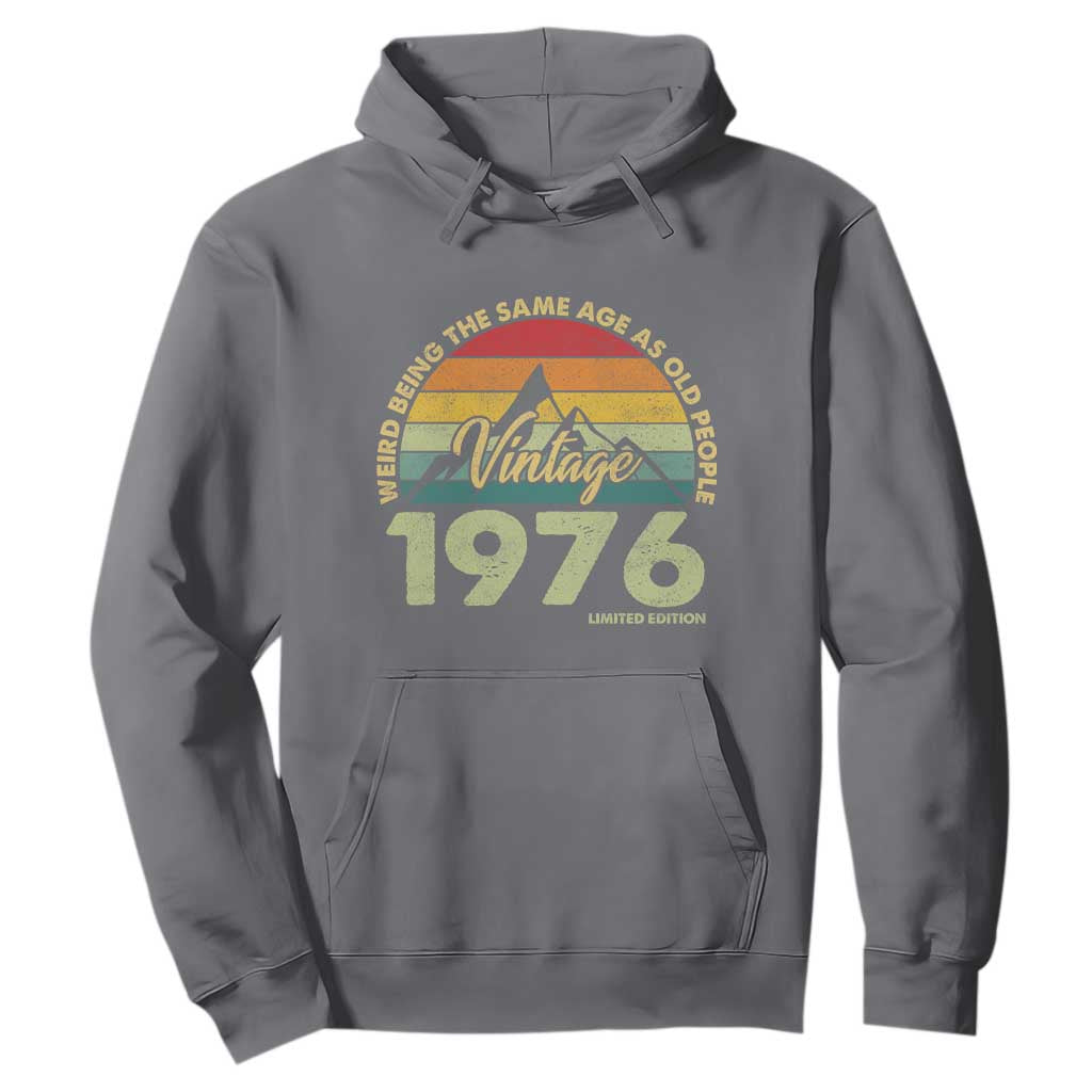 50th Birthday Hoodie Vintage 1976 Weird Being the Same Age as Old People 50 Year Old Gift