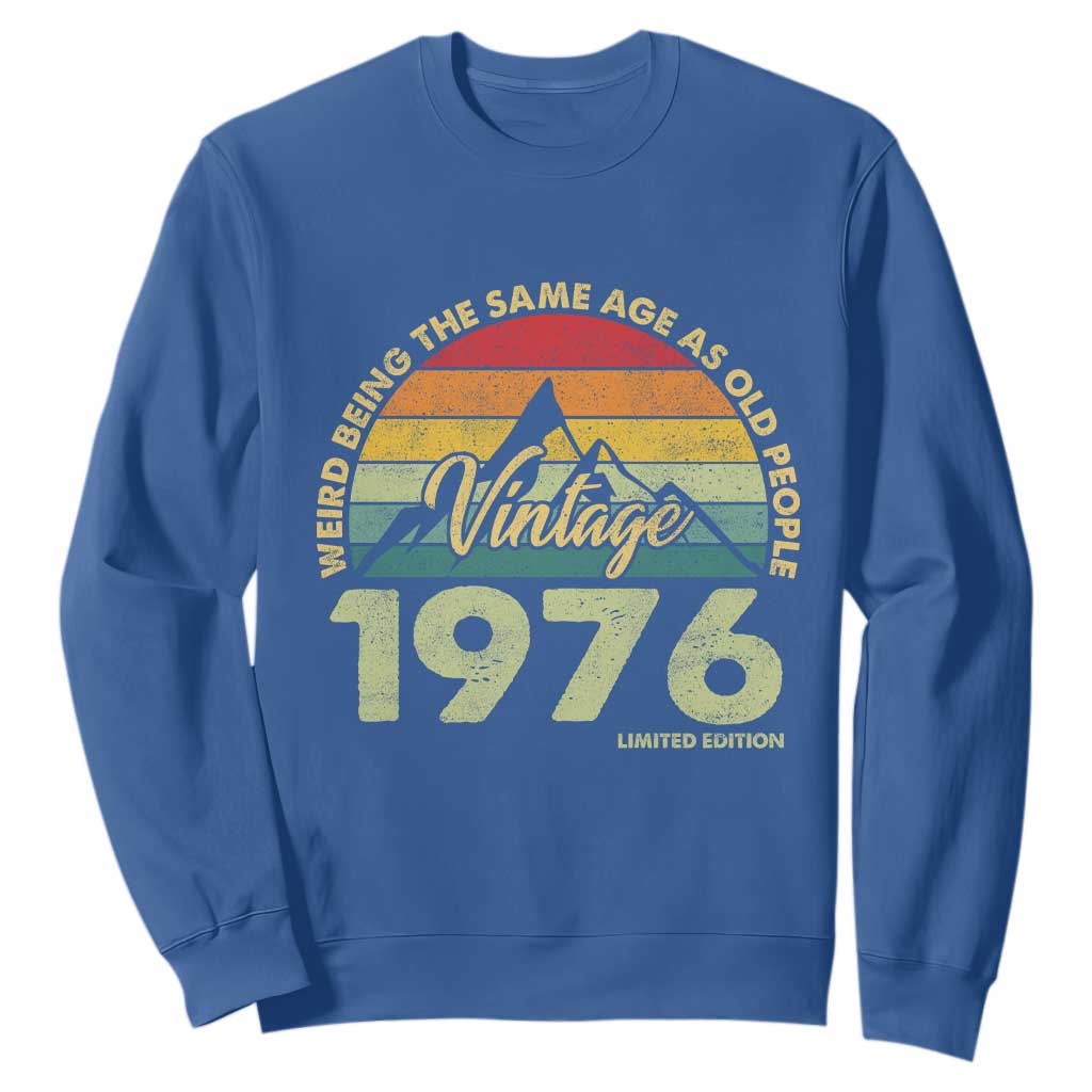50th Birthday Sweatshirt Vintage 1976 Weird Being the Same Age as Old People 50 Year Old Gift