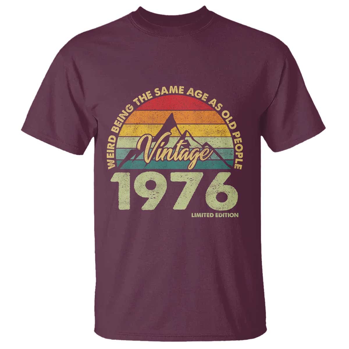 50th Birthday T Shirt Vintage 1976 Weird Being the Same Age as Old People 50 Year Old Gift