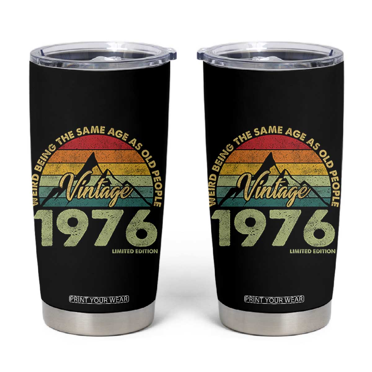 50th Birthday Tumbler Cup Vintage 1976 Weird Being the Same Age as Old People 50 Year Old Gift TS10 Black Print Your Wear