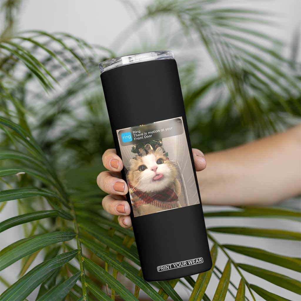 Funny Cat Christmas Skinny Tumbler Ring There is Motion at Your Front Door Meme Xmas Tree TS10 Print Your Wear