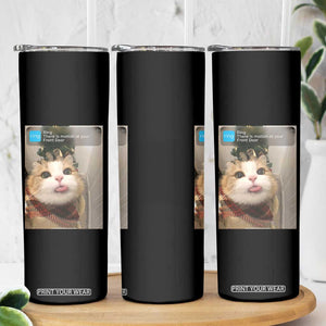 Funny Cat Christmas Skinny Tumbler Ring There is Motion at Your Front Door Meme Xmas Tree TS10 Print Your Wear